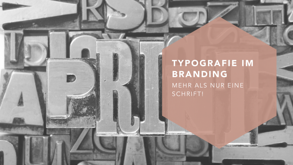 Typografie im Branding – mehr als nur eine Schrift!