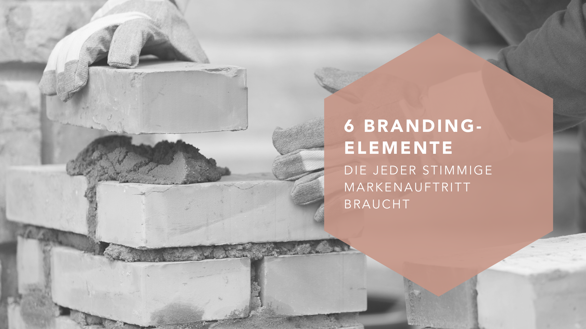 6 Branding-Elemente, die jeder stimmige Markenauftritt braucht